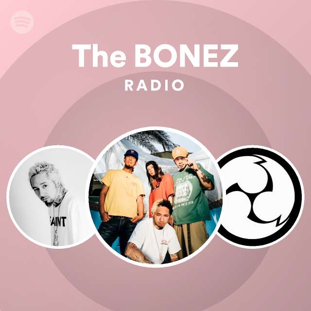 The BONEZ Radio - playlist by Spotify | Spotify