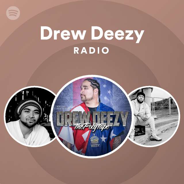 Drew Deezy Radio - playlist by Spotify | Spotify