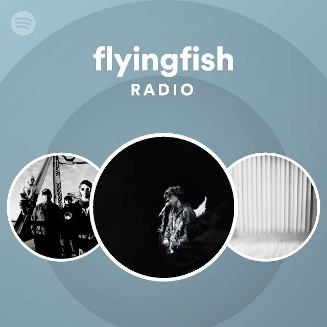 flyingfish Radio playlist by Spotify Spotify