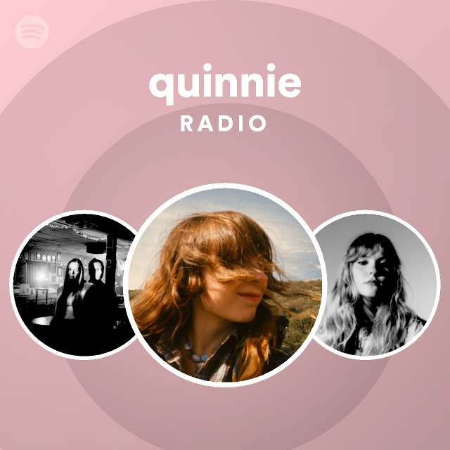 quinnie Radio | Spotify Playlist