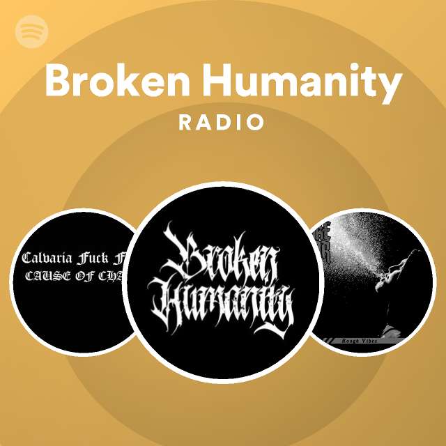 Broken Humanity | Spotify