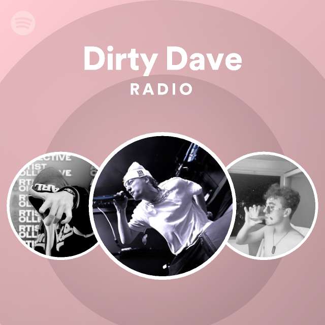 Dirty Dave Radio playlist by Spotify Spotify