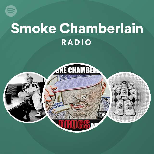 Smoke Chamberlain Radio Spotify Playlist