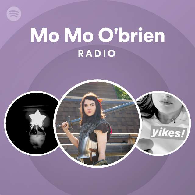 Mo Mo O'brien Radio Spotify Playlist