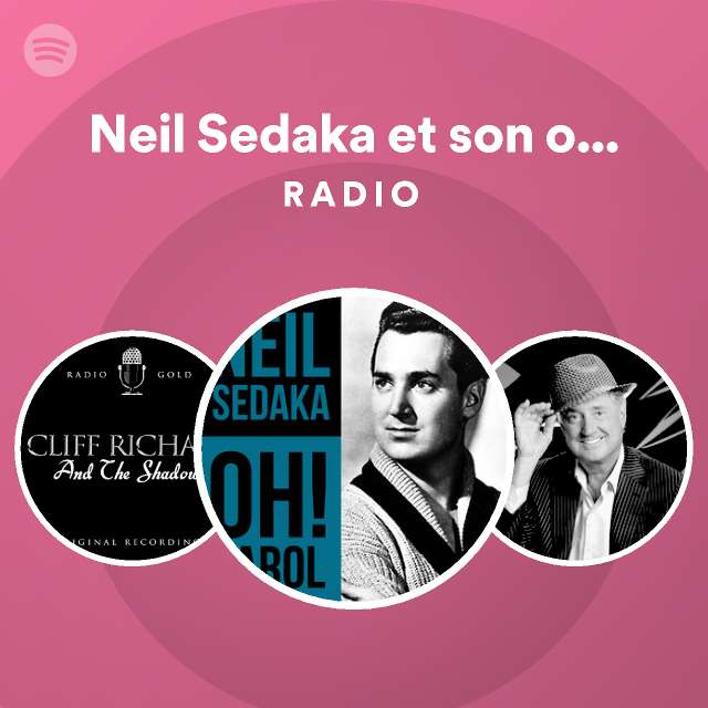 Neil Sedaka et son orchestre Radio - playlist by Spotify | Spotify