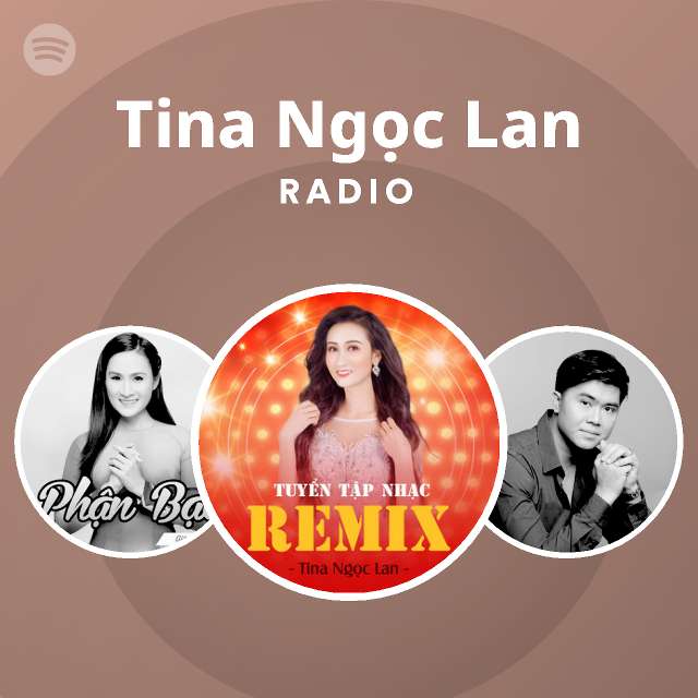 Tina Ngọc Lan Radio - playlist by Spotify | Spotify