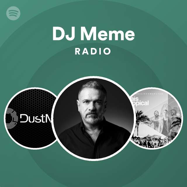 DJ Meme Radio - playlist by Spotify | Spotify