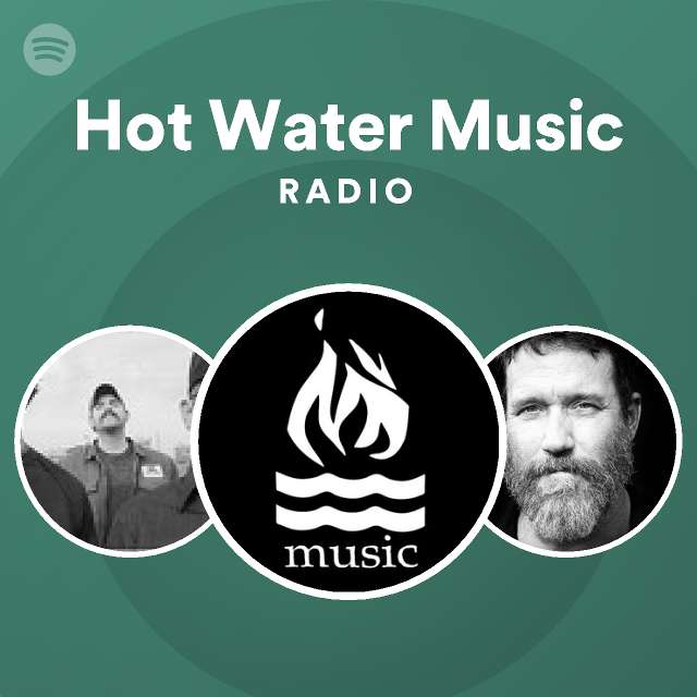 Noroeste luego psicología Hot Water Music Radio - playlist by Spotify | Spotify