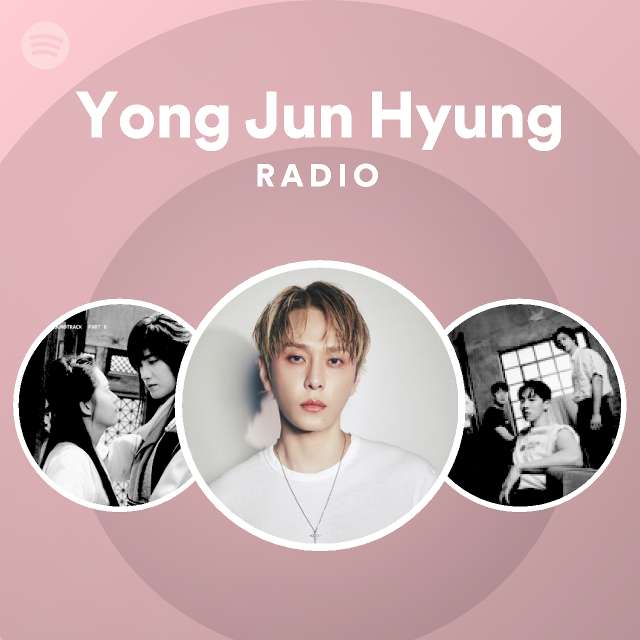 Yong Jun Hyung Radio - playlist by Spotify | Spotify