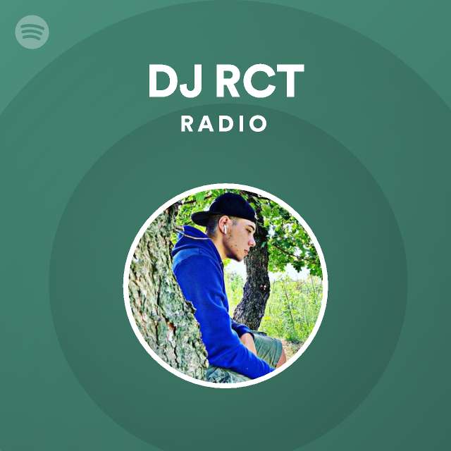 DJ RCT Radio playlist Spotify |