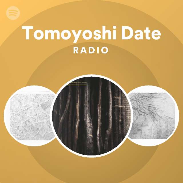 Tomoyoshi Date Radio Spotify Playlist