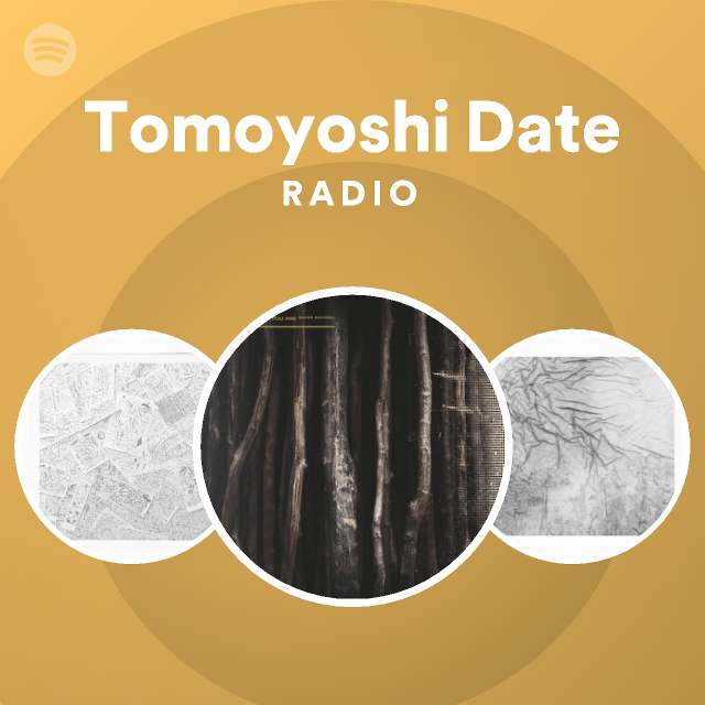 Tomoyoshi Date Radio Spotify Playlist