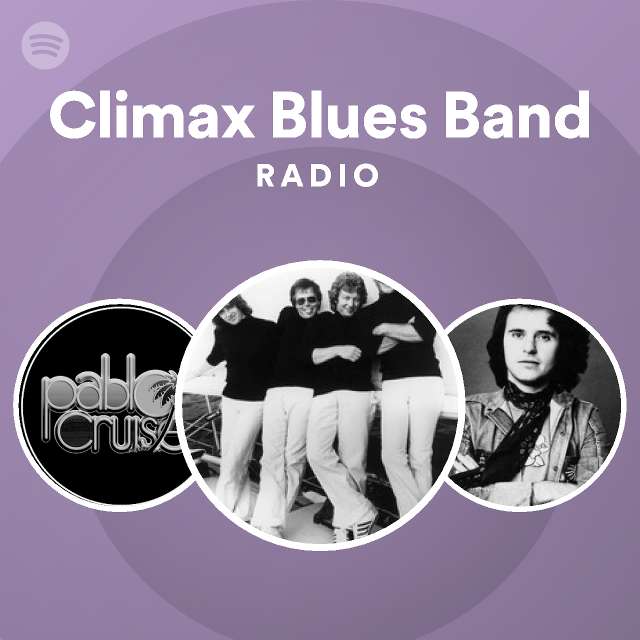 Climax Blues Band Radio playlist by Spotify Spotify