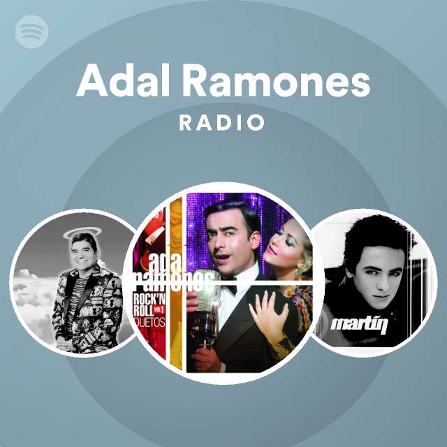 Adal Ramones Radio - playlist by Spotify | Spotify