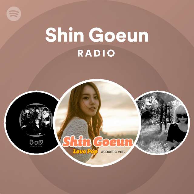 Shin Goeun Radio - playlist by Spotify | Spotify