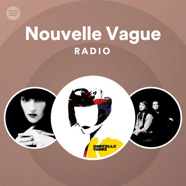 Nouvelle Vague Songs Albums And Playlists Spotify