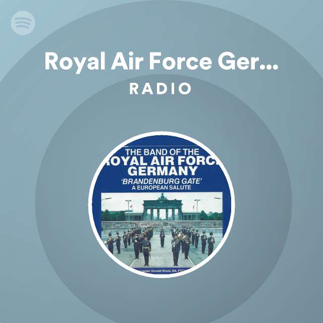 Royal Air Force Germany Band Radio - playlist by Spotify | Spotify