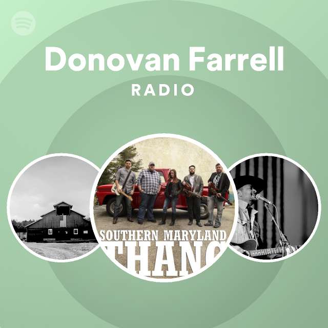 Donovan Farrell Radio playlist by Spotify Spotify