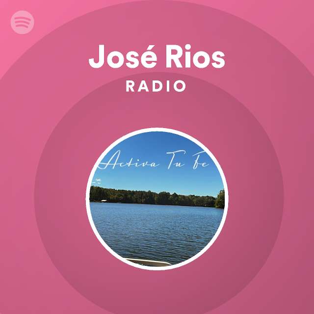 José Rios Radio - playlist by Spotify | Spotify