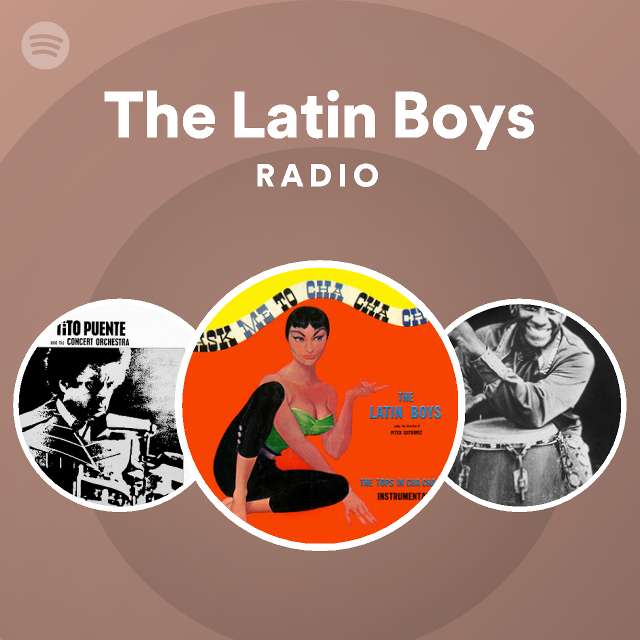 The Latin Boys Radio Playlist By Spotify Spotify