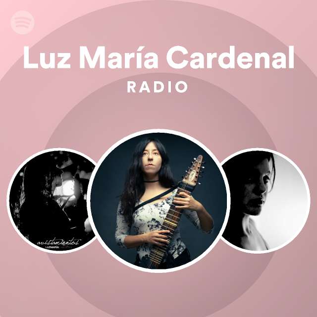 Luz María Cardenal Radio Spotify Playlist