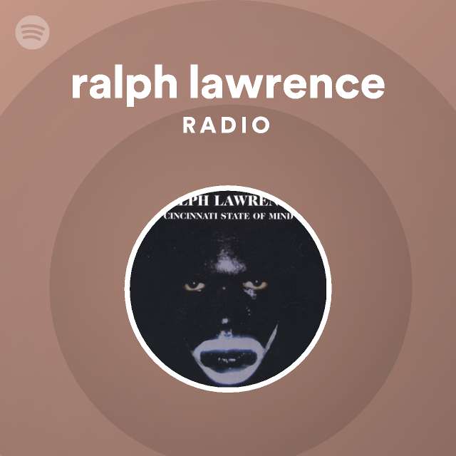 Ralph Lawrence Radio Playlist By Spotify Spotify