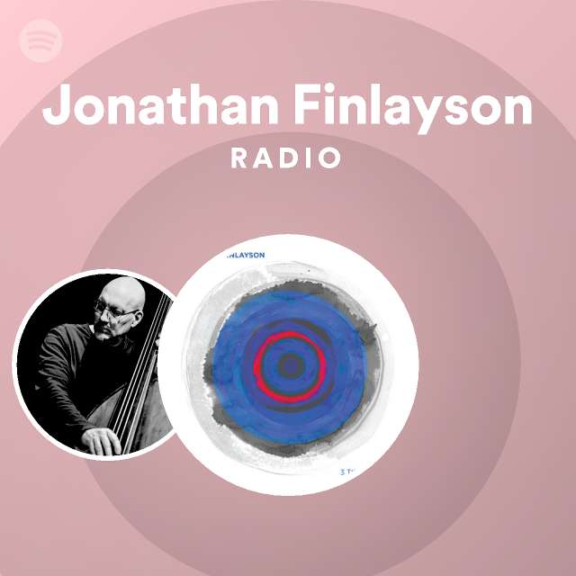 Spotify – Jonathan Finlayson Radio