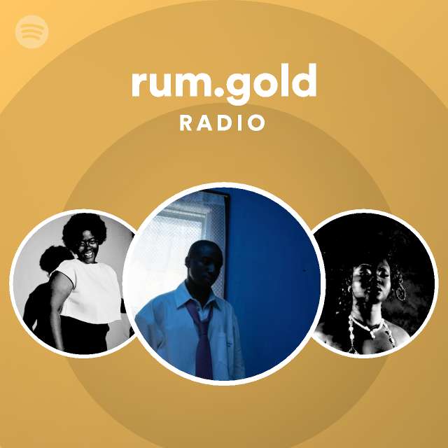 rum.gold Radio playlist by Spotify Spotify