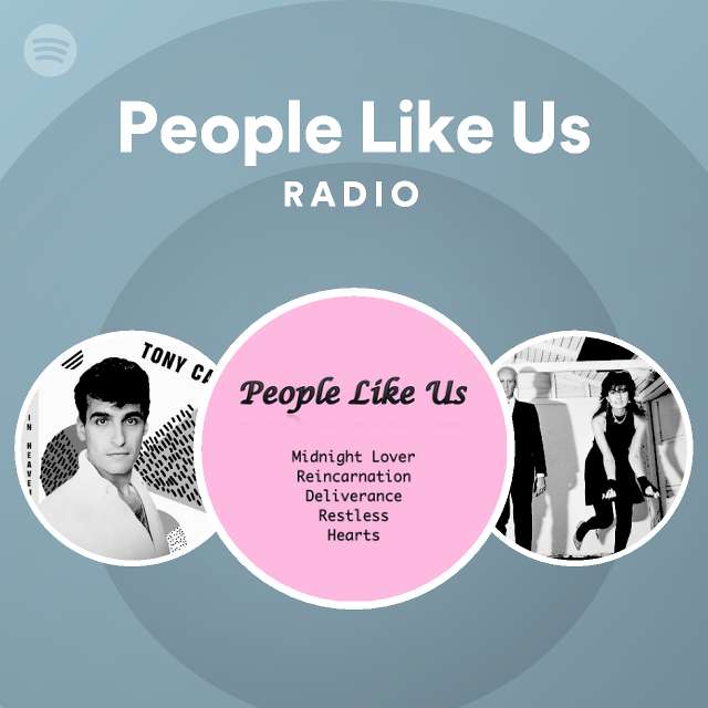 People Like Us | Spotify