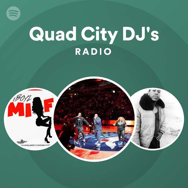 Quad City DJ's Radio Spotify Playlist