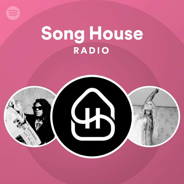 Song House Radio playlist by Spotify Spotify