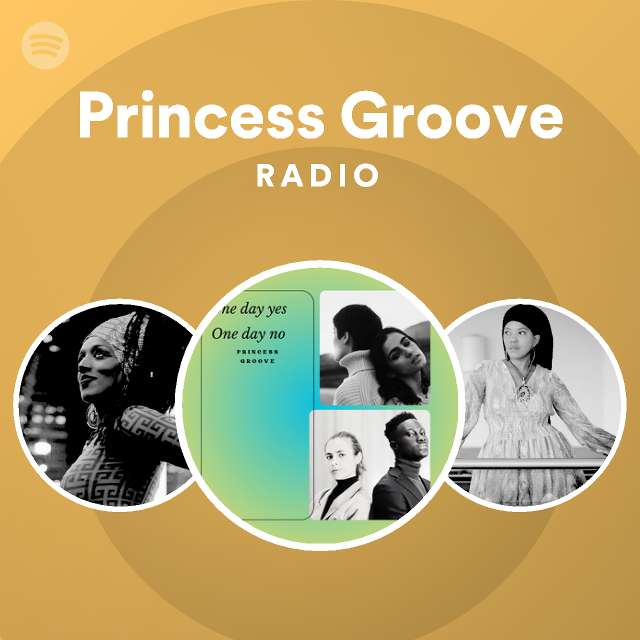 Princess Groove Radio Playlist By Spotify Spotify