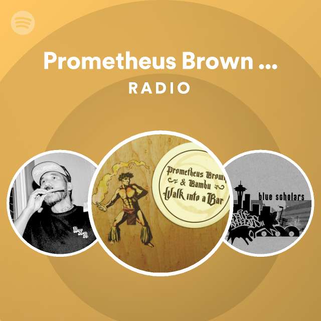 Prometheus Brown and Bambu Radio - playlist by Spotify | Spotify