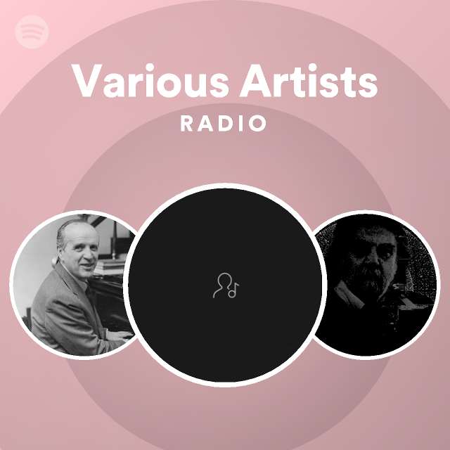 Various Artists Radio playlist by Spotify Spotify