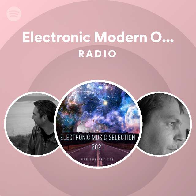 Electronic Modern Orchestra Radio playlist by Spotify Spotify