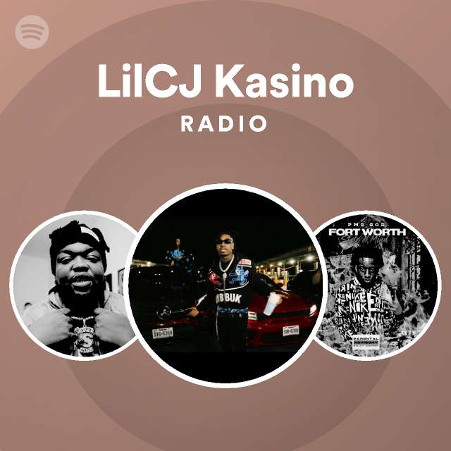 LilCJ Kasino Radio | Spotify Playlist