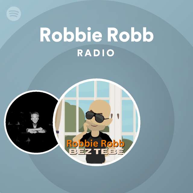 Robbie Robb Radio playlist by Spotify Spotify