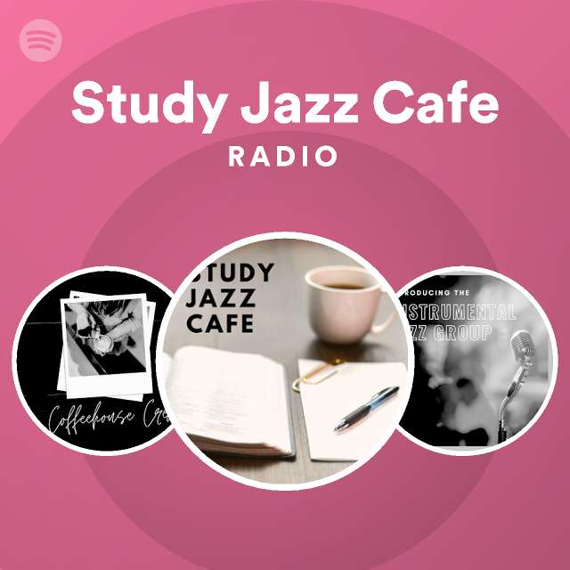 Leia fascismo oleada Study Jazz Cafe Radio - playlist by Spotify | Spotify