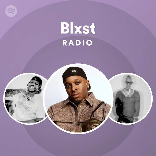 Blxst Radio - playlist by Spotify | Spotify