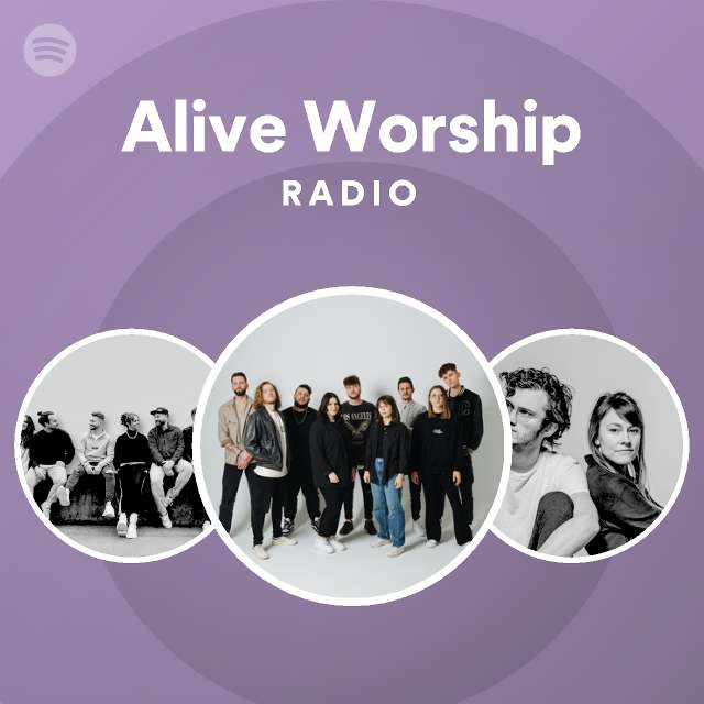 Alive Worship Radio Spotify Playlist