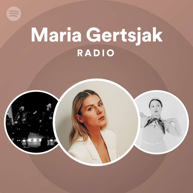 Maria Gertsjak Radio Spotify Playlist