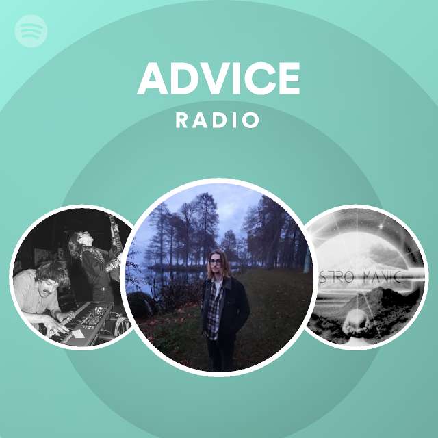 ADVICE Radio - playlist by Spotify | Spotify