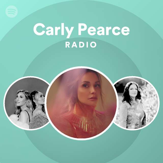 Carly Pearce Radio Playlist By Spotify Spotify