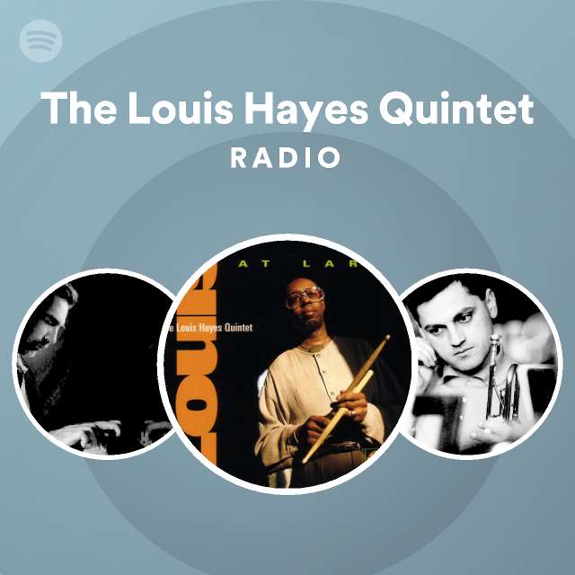 The Louis Hayes Quintet Radio Playlist By Spotify Spotify