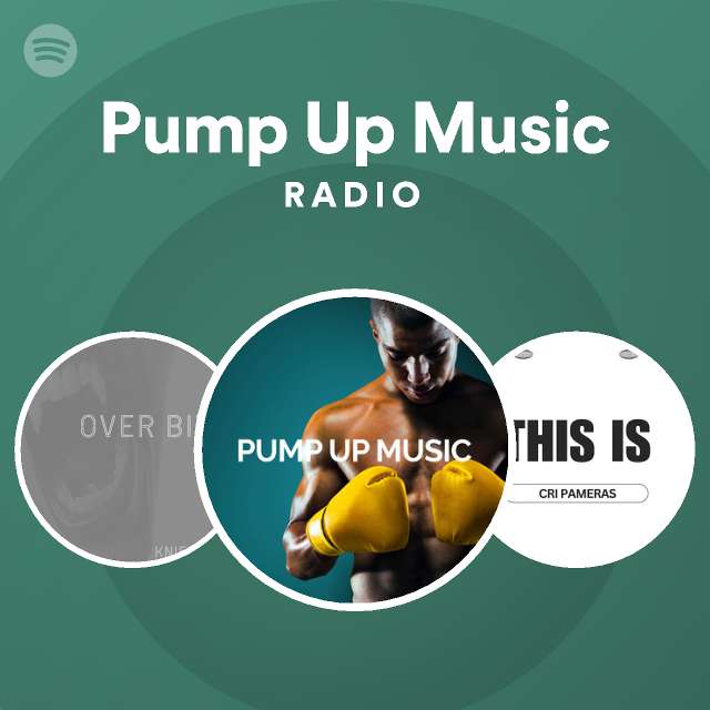 Pump Up Music Radio playlist by Spotify Spotify