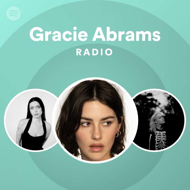 Gracie Abrams Radio Playlist By Spotify Spotify
