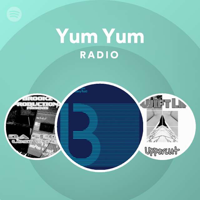 Yum Yum Radio Spotify Playlist