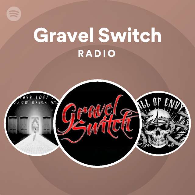 Gravel Switch | Spotify