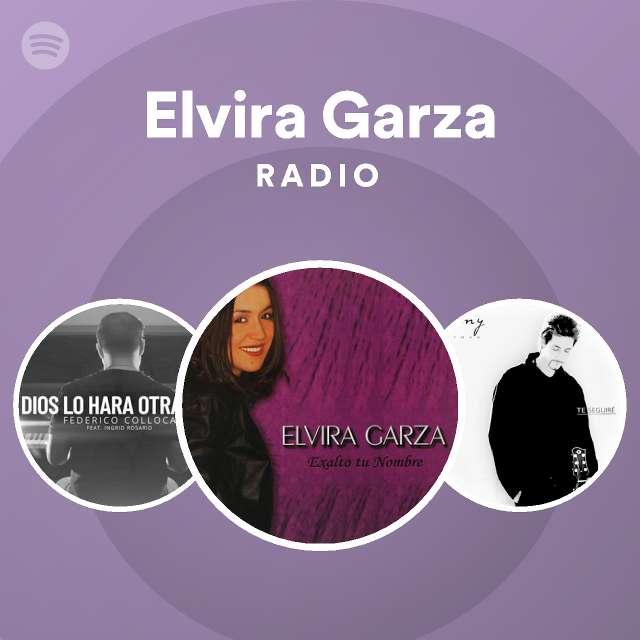 Elvira Garza Radio - playlist by Spotify | Spotify