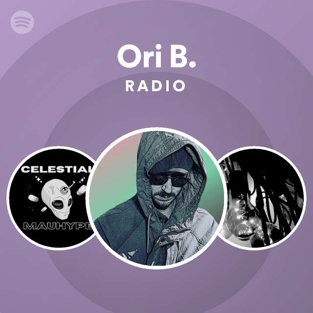 Ori B. Radio - Playlist By Spotify | Spotify